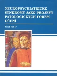 Medicína - ostatné Neuropsychiatrické syndromy - Josef Faber