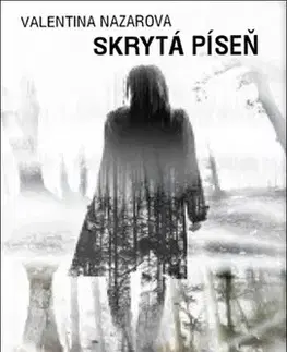 Detektívky, trilery, horory Skrytá píseň - Valentina Nazarova