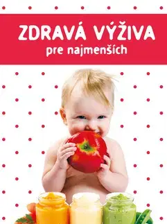 Varenie a výživa pre deti Zdravá výživa pre najmenších - Marta Jas Baran
