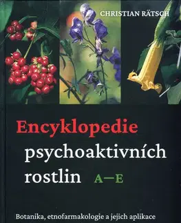 Biológia, fauna a flóra Encyklopedie psychoaktivních rostlin A–E - Christian Rätsch