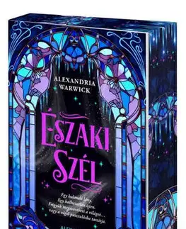 Sci-fi a fantasy Északi szél - Éldekorált kiadás - Alexandria Warwick