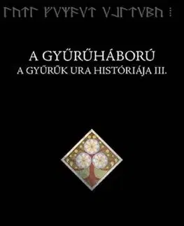 Sci-fi a fantasy A Gyűrűháború - A Gyűrűk Ura históriája III. - John Ronald Reuel Tolkien