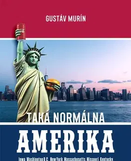 Geografia - ostatné Taká normálna Amerika - Gustáv Murín