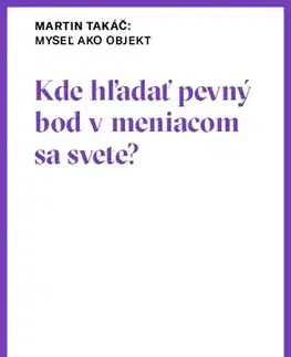 Eseje, úvahy, štúdie Myseľ ako objekt - Martin Takáč