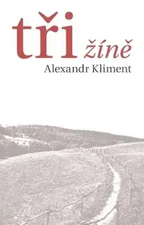 Biografie - ostatné Tři žíně - Alexandr Kliment