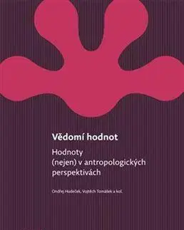 Sociológia, etnológia Vědomí hodnot - Vojtěch Tomášek,Ondřej Hudeček
