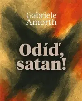 Kresťanstvo Odíď, satan! - Gabriele Amorth