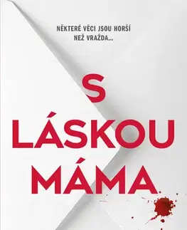 Detektívky, trilery, horory S láskou máma - Iliana Xander