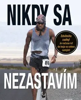 Rozvoj osobnosti Nikdy sa nezastavím - David Goggins