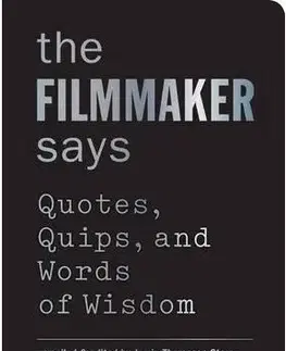 Film - encyklopédie, ročenky The Filmmaker Says
