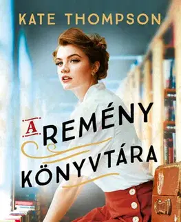 Svetová beletria A remény könyvtára - Kate Thompsonová,Ágnes Palásthy