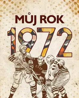 Slovenské a české dejiny Můj rok 1972, 2. vydání - Martin Ježek