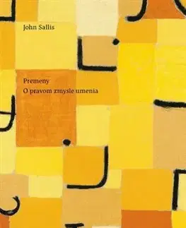 Filozofia Premeny. O pravom zmysle umenia - John Sallis