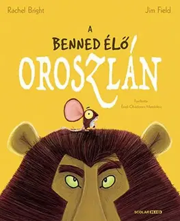 Rozprávky A benned élő oroszlán - Rachel Bright,Jim Field