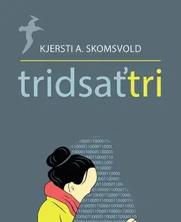 Svetová beletria Tridsaťtri - Kjersti A. Skomsvold
