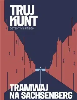 Detektívky, trilery, horory Trujkunt 9: Tramwaj na Sachsenberg - Petr Sagitarius
