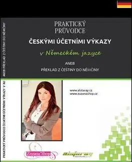 Dane, účtovníctvo Praktický průvodce českými účetními výkazy v německém jazyce - Zuzana Černá