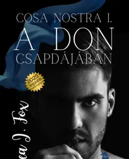Romantická beletria A Don csapdájában - Cosa Nostra 1 - Lea J. Fox