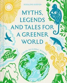 Novely, poviedky, antológie Myths, Legends and Tales for a Greener World - Rosalind Kerven