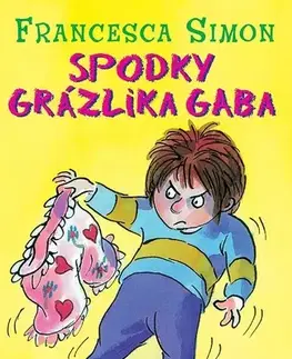 Pre deti a mládež - ostatné Spodky Grázlika Gaba - Francesca Simon