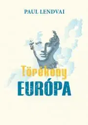História - ostatné Törékeny Európa - Paul Lendvai