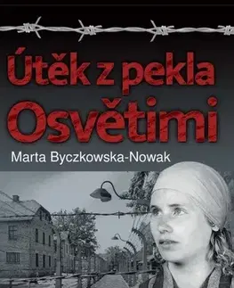 Historické romány Útěk z pekla Osvětimi - Marta Byczkowska-Nowak