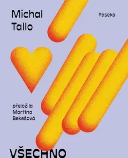 Romantická beletria Všechno je v pořádku, všude je láska - Michal Tallo