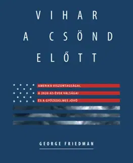 Politológia Vihar a csönd előtt - George Friedman