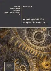 Právo - ostatné A közigazgatás alapintézményei - Balla Zoltán
