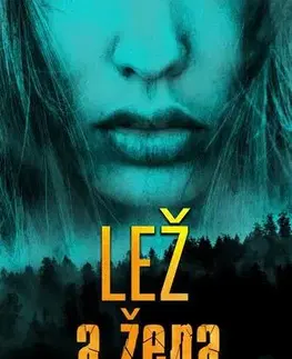 Detektívky, trilery, horory Lež a žena - Petra Nachtmanová
