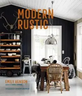 Dizajn, úžitkové umenie, móda Modern Rustic - Emily Henson,Joanna Simmons