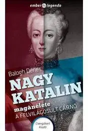 Biografie - ostatné Nagy Katalin magánélete - A felvilágosult cárnő - István Nemere