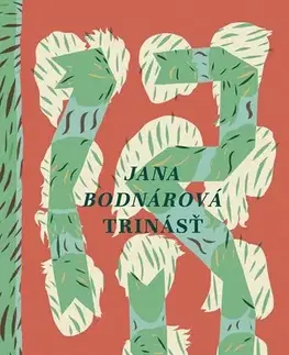 Slovenská beletria Trinásť - Jana Bodnárová