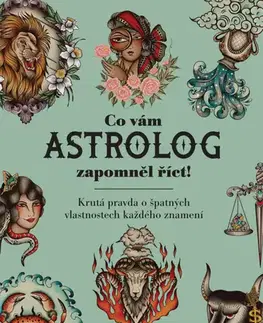 Astrológia, horoskopy, snáre Co vám astrolog zapomněl říct! - Alise Morales,Bruna Carla da Silva