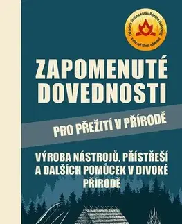 Ako prežiť v prírode Zapomenuté dovednosti pro přežití v přírodě - John Plant