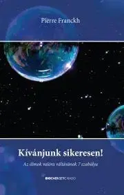Ezoterika - ostatné Kívánjunk sikeresen - Pierre Franckh