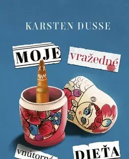 Detektívky, trilery, horory Moje vražedné vnútorné dieťa - Karsten Dusse,Svetlana Žuchová