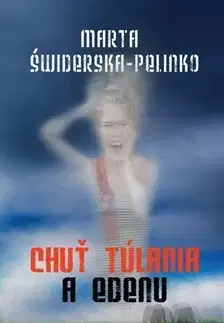 Beletria - ostatné Chuť túlania a edenu - Marta Świderska-Pelinko