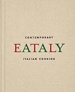 Národná kuchyňa - ostatné Eataly, Contemporary Italian Cooking - Oscar Farinetti