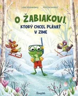 Rozprávky O žabiakovi, ktorý chcel plávať v zime - Luisa Schauenberg,Branislav Kočan