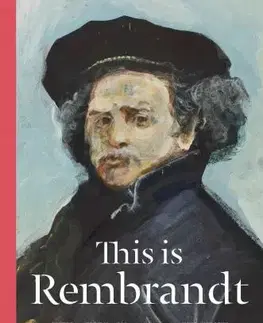 Výtvarné umenie This is Rembrandt - Nick Higgins,Jorella Andrews