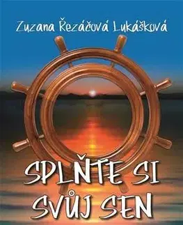 Rozvoj osobnosti Splňte si svůj sen - Zuzana Řezáčová Lukášková