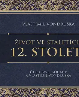 Historické romány Tympanum Život ve staletích 12. století - audiokniha