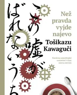 Novely, poviedky, antológie Než pravda vyjde najevo - Toshikazu Kawaguchi