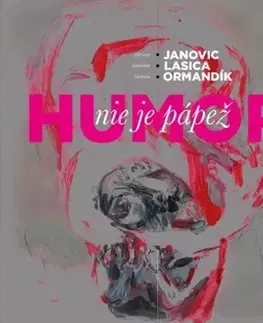 Slovenská beletria Humor nie je pápež - Tomáš Janovic,Milan Lasica,Marek Ormandík
