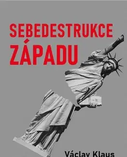 Sociológia, etnológia Sebedestrukce Západu - Václav Klaus,Kolektív autorov