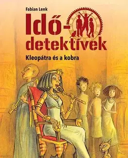 Dobrodružstvo, napätie, western Kleopátra és a kobra - Idődetektívek 7. 2. kiadás - Fabian Lenk
