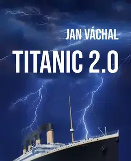 Detektívky, trilery, horory Titanic 2.0 - Jan Váchal