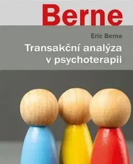 Psychológia, etika Transakční analýza v psychoterapii - Eric Berne,Adéla Polomíková