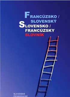 Slovníky Francúzsko /slovenský slovensko /francúzsky slovník - 4.vyd. - Irena Liščáková